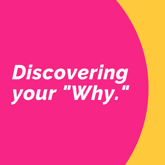 DISCOVERING YOUR WHY