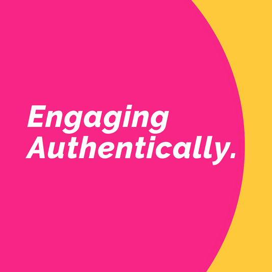 AUTHENTICALLY ENGAGE TO ENHANCE THE CUSTOMER EXPERIENCE